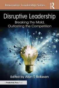 Disruptive Leadership : Breaking the Mold, Outlasting the Competition (Innovative Leadership Series)