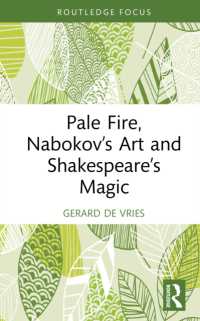 Pale Fire, Nabokov's Art and Shakespeare's Magic (Routledge Focus on Literature)