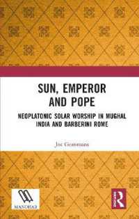 Sun, Emperor and Pope : Neoplatonic Solar Worship in Mughal India and Barberini Rome