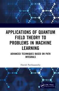 Applications of Quantum Field Theory to Problems in Machine Learning : Advanced Techniques Based on Path Integrals