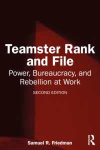 Teamster Rank and File : Power, Bureaucracy, and Rebellion at Work （2ND）