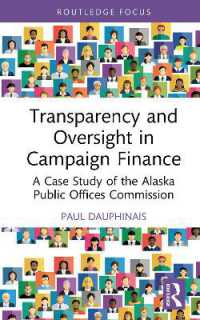 Transparency and Oversight in Campaign Finance : A Case Study of the Alaska Public Offices Commission (Routledge Research in American Politics and Governance)