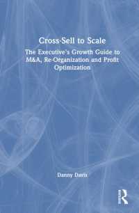 Cross-Sell to Scale : The Executive's Growth Guide to M&A, Re-Organization and Profit Optimization