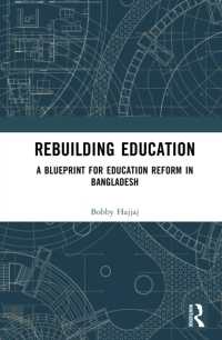 Rebuilding Education : A Blueprint for Education Reform in Bangladesh