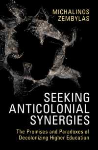 Seeking Anticolonial Synergies : The Promises and Paradoxes of Decolonizing Higher Education