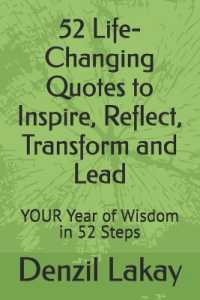 52 Life-Changing Quotes to Inspire, Reflect, Transform and Lead : YOUR Year of Wisdom in 52 Steps