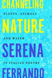 Channeling Nature : Plants, Animals, and Water in Italian Poetry (Toronto Italian Studies)