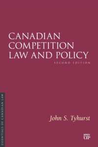 Canadian Competition Law and Policy, Second Edition (Essentials of Canadian Law) （2ND）