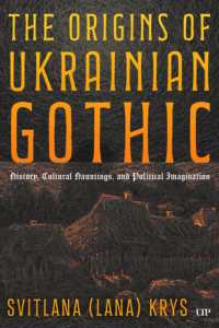 The Origins of Ukrainian Gothic : History, Cultural Hauntings, and Political Imagination