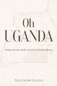 Oh Uganda : History, Identity and the Search for Political Settlement
