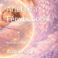 Reiki mesék különleges gyerekeknek : Ariel és a Fénybuborék