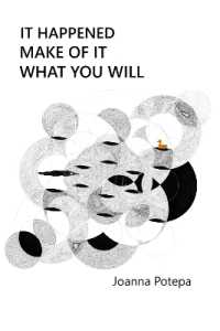 IT HAPPENED : MAKE OF IT WHAT YOU WILL