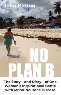 No Plan B : The Story - and Diary - of One Woman's Inspirational Battle with Motor Neurone Disease