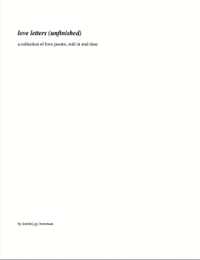 love letters (unfinished) : a collection of love poems, told in real time
