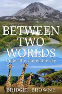 Between Two Worlds : Under the same blue sky