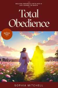Total Obedience : Walking Obediently with God in Our Journey on Earth