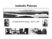 Icelandic Pictures of Frederick W W Howell - 1857 to 1901