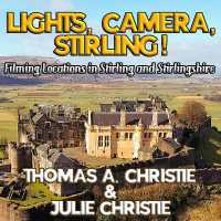 Lights, Camera, Stirling! : Filming Locations in Stirling and Stirlingshire