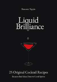 Liquid Brilliance : 25 Original Cocktail Recipes - Because Bad Ideas Deserve Good Spirits