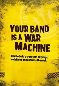 Your Band Is a War Machine : How to build a crew that outplays, outshines and outlasts the rest