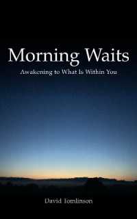 Morning Waits : Awakening to What Is within You