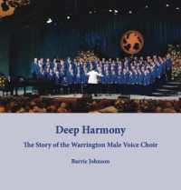 Deep Harmony : The Story of the Warrington Male Voice Choir