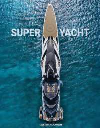 Superyacht : Inside the world's most incredible superyachts