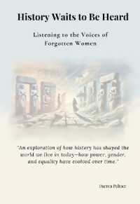 History Waits to Be Heard : Forgotten Women, Changing Times, and the Evolution of Society
