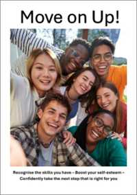 Move on Up! : Recognise the skills you have - Boost your self-esteem - Confidently take the next step that is right for you （Spiral）