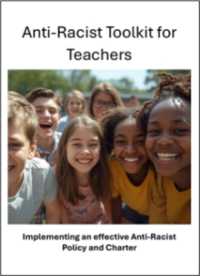 An Anti-Racist Toolkit for Educators : Strengthening curriculum, culture and community through anti-racist practice （Spiral）