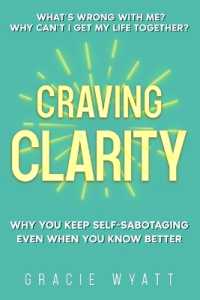 Craving Clarity : Why you keep self-sabotaging even when you know better