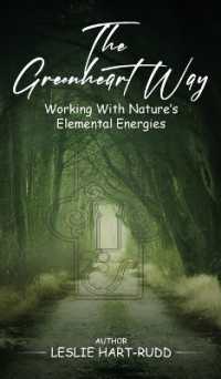 The Greenheart Way : Working with Natures Elemental Energies （Large Print）