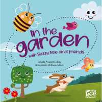 In the Garden : With Buzzy Bee and Friends (Series 1: Buzzy Bee and Friends)