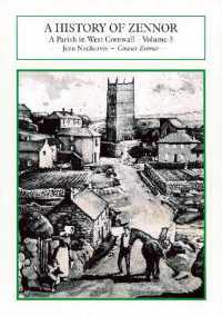 A History of Zennor : A Parish inWest Cornwall vol 3 (A History of Zennor)