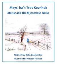 Maysi ha'n Tros Kevrinek : Maisie and the Mysterious Noise