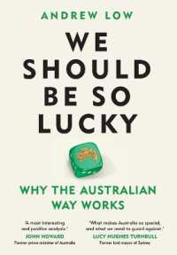 We Should Be So Lucky : Why the Australian Way Works