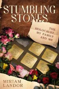 Stumbling Stones : The Holocaust, My Family and Me