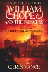 William Hope and the Princess: Part Two an Implausible Nascence (William Hope and the Princess)