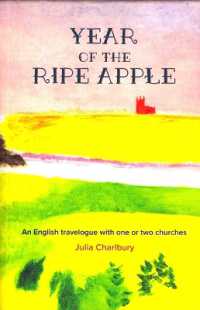 Year of the Ripe Apple: An English travelogue with one or two churches