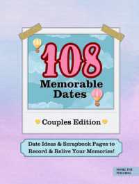 108 Memorable Dates Couples Edition : Date Ideas & Scrapbook Pages to Record & Relive Your Memories!