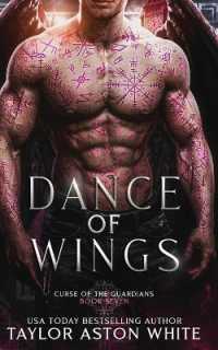 Dance of Wings : A Dark Paranormal Romance (Curse of the Guardians)