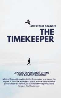 The Timekeeper : A Poetic Exploration of Time, Hope and Human Existence.: A P