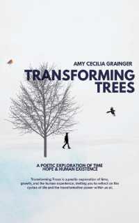 Transforming Trees : A Poetic Exploration of time and human existence