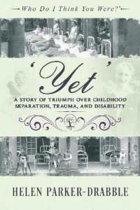 'Yet' : A Story of Triumph over Childhood Separation, Trauma, and Disability (Who Do I Think You Were? (R))