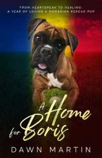 A Home for Boris : From heartbreak to healing: A year of loving a Romanian Rescue Pup