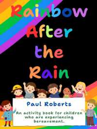 Rainbow after the Rain : An activity book for children experiencing bereavement