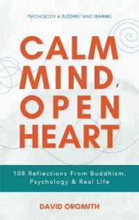 Calm Mind, Open Heart : 108 Reflections from Buddhism, Psychology & Real Life