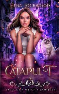 Catapult (Tales of a Witch's Familiar) （2ND）