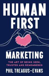 Human First Marketing : The Art of Being Seen, Trusted and Remembered