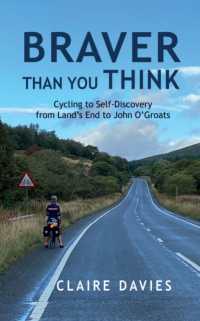 Braver than You Think : Cycling to Self-Discovery, from Land's End to John O'Groats